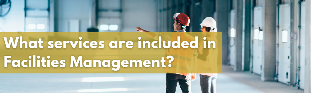 what services are included in Facilities Management?